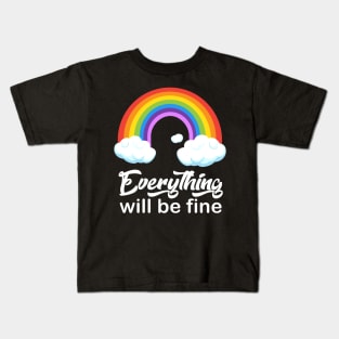 "Everything will be fine" calligraphy text, positive quotes, colorful rainbow with white clouds illustration, modern cute desig Kids T-Shirt